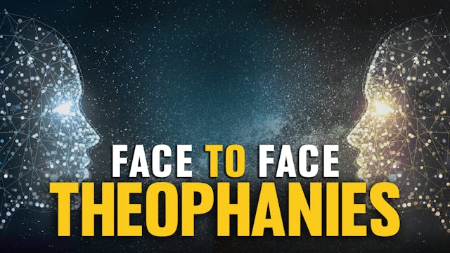 Face To Face Theophanies