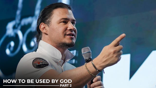 How To Be Used By God - Part 2