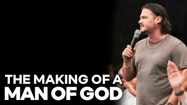 The Making Of A Man Of God | PART 1