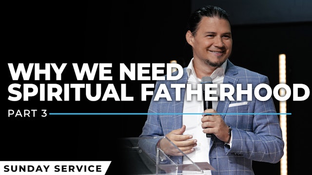 Why We Need Spiritual Fatherhood - Part 3
