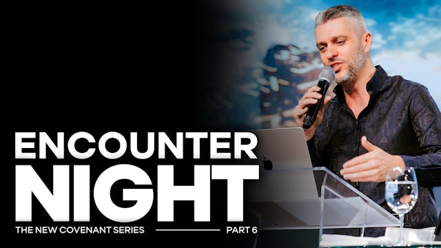Encounter Night - PART 6