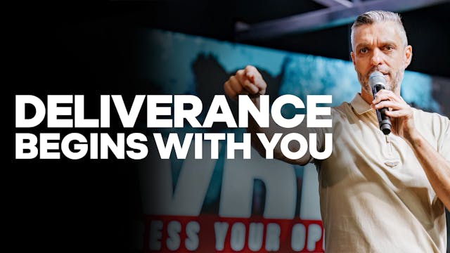 Deliverance Begins with You | PART 3