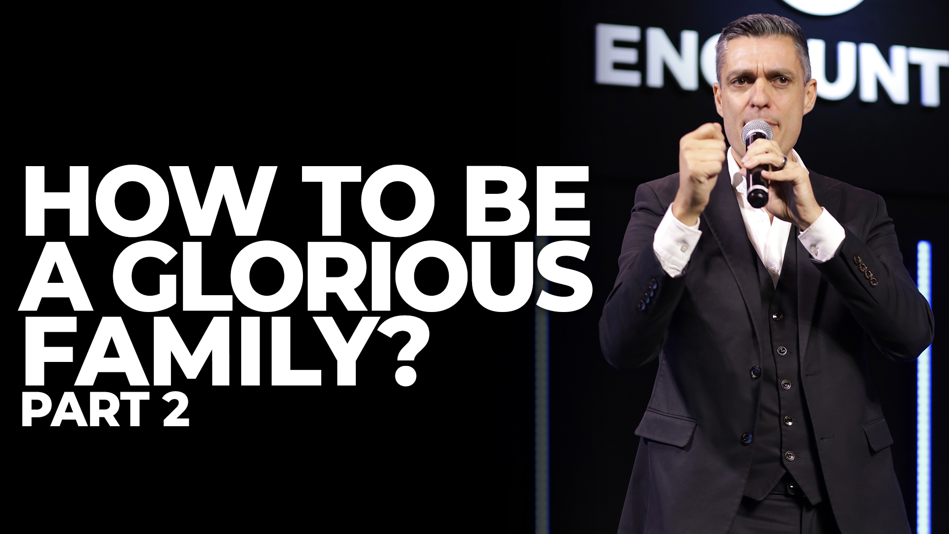 How To Be A Glorious Family - Part 2