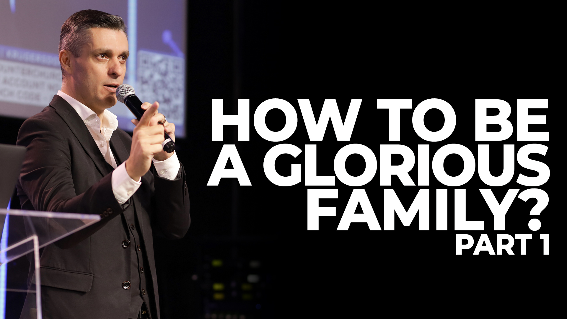 How To Be A Glorious Family - Part 1