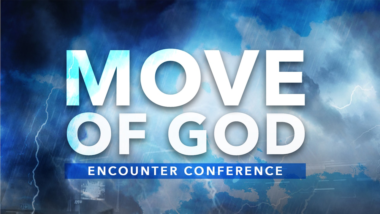 Move Of God Conference EncounterNOW