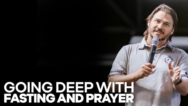 Going Deep With Fasting And Prayer