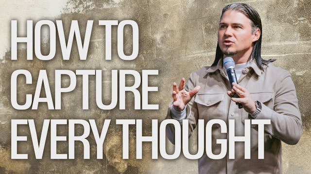 How To Capture Every Thought