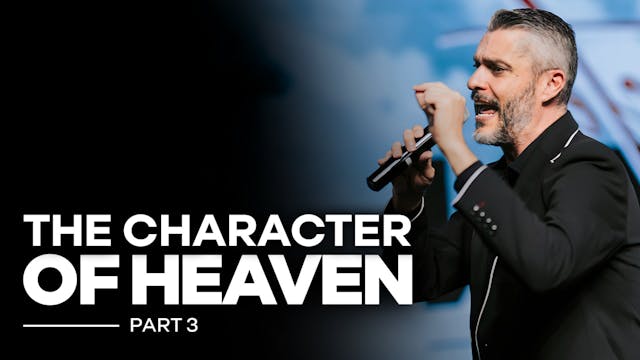 The Character Of Heaven - PART 3