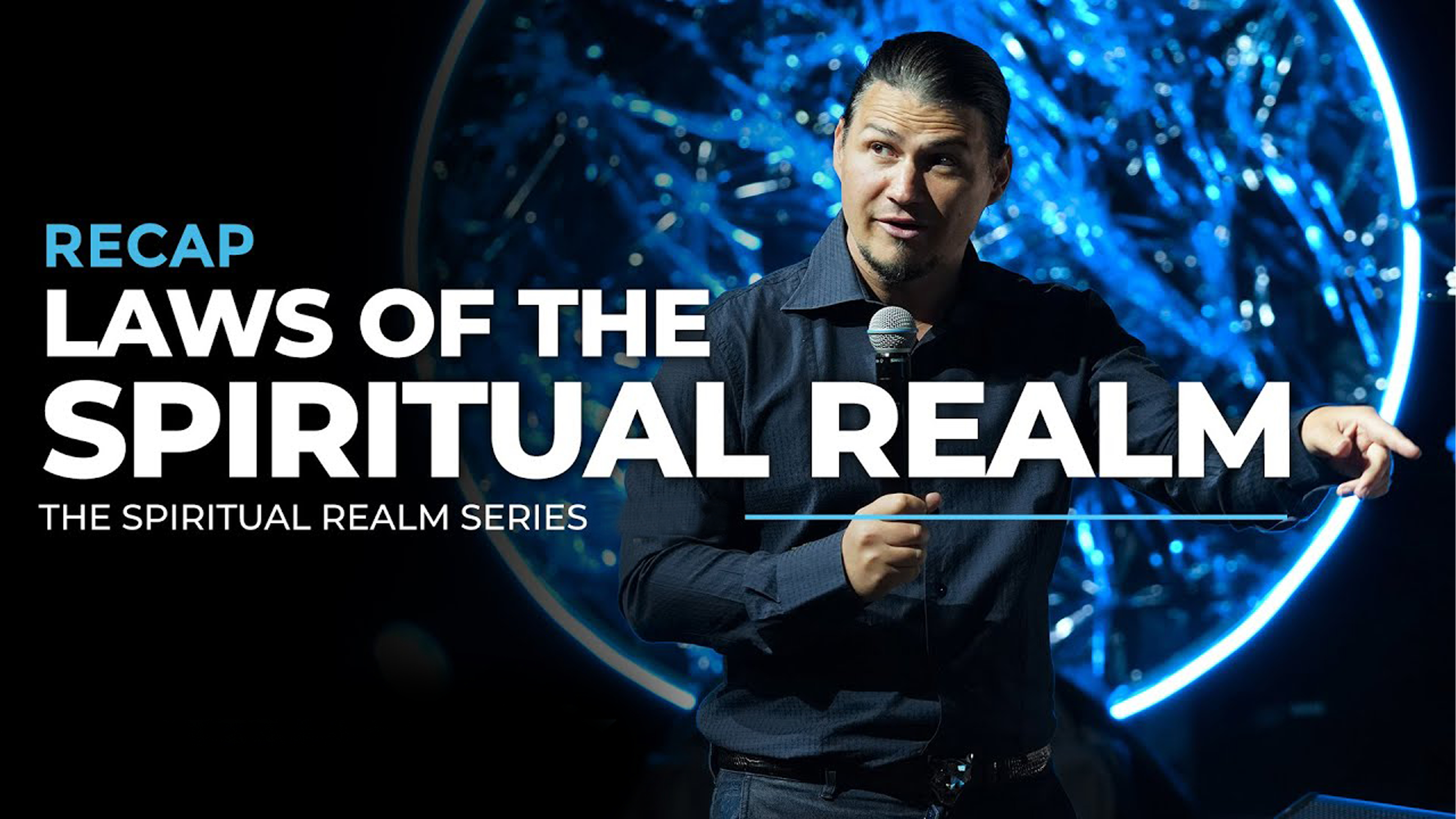 Laws Of The Spiritual Realm - RECAP
