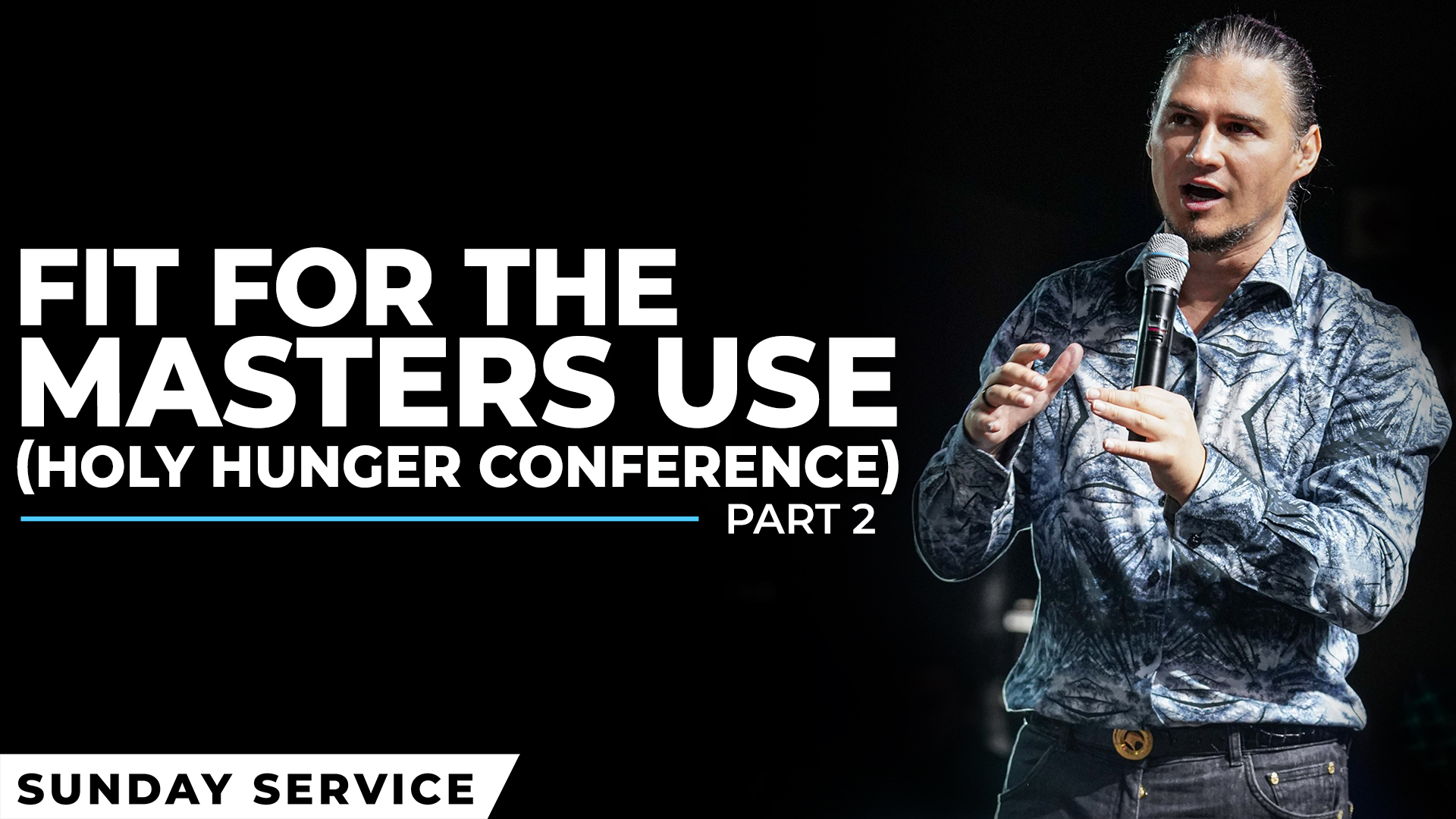 Fit For The Masters Use | Holy Hunger Conference