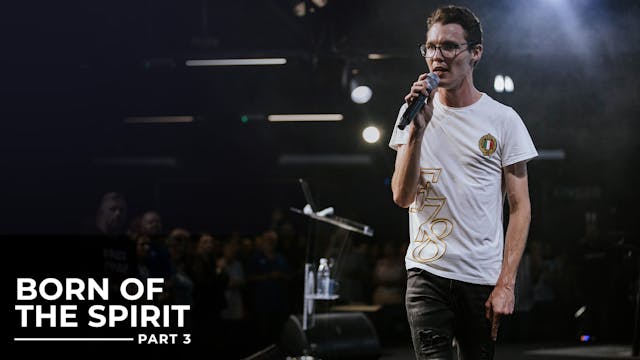 Born Of The Spirit - Part 3