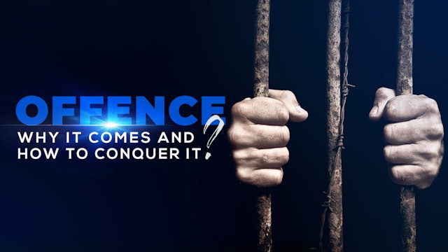 Offence: Why it Comes, and How to Conquer it?