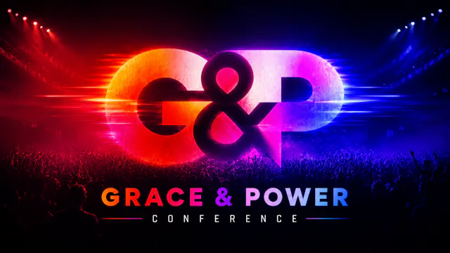 Grace & Power Conference