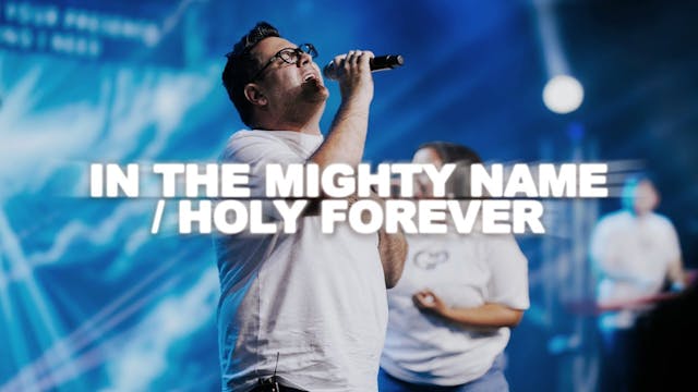 In The Mighty Name & Holy Forever - E...