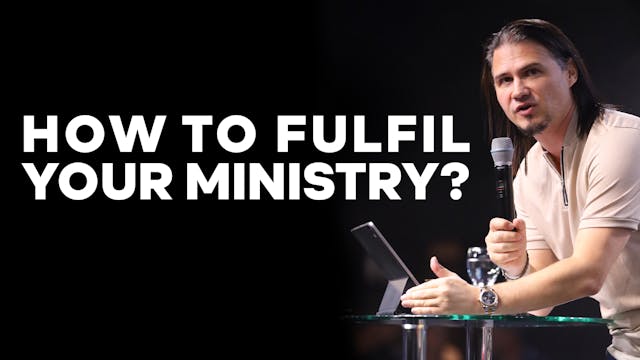How To Fulfil Your Ministry