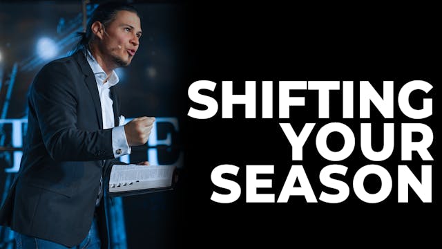 Shifting Your Season