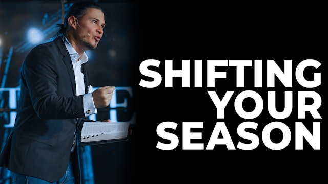 Shifting Your Season