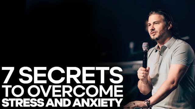 7 Secrets To Overcome Stress & Anxiety