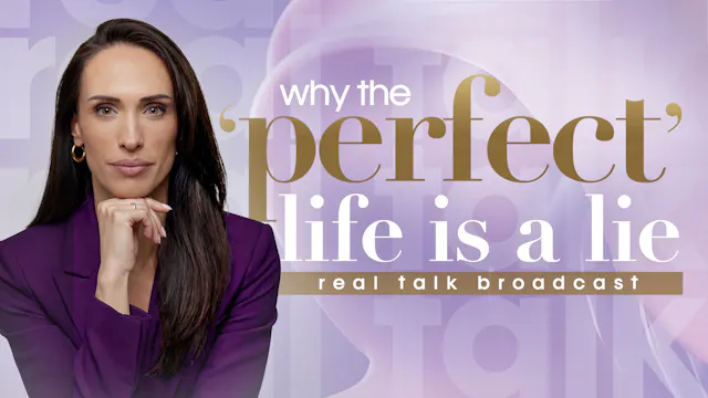 Why The "Perfect" Life Is A Lie