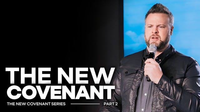 The New Covenant - PART 2