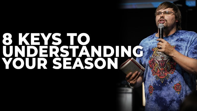 8 Keys To Understanding Your Season