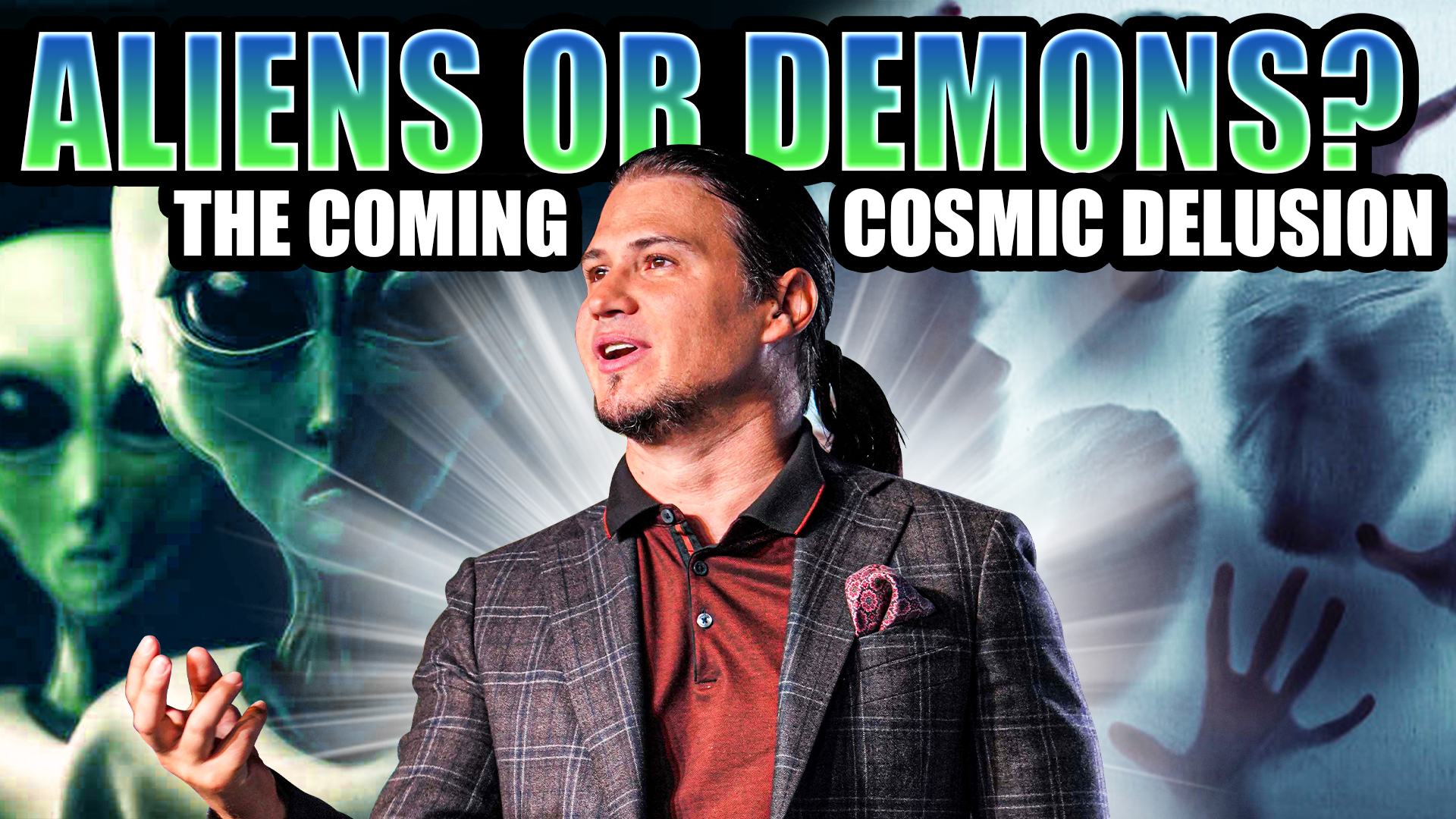 Aliens Or Demons? - The Coming Cosmic Delusion