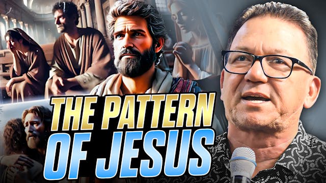 The Pattern Of Jesus - PART 8