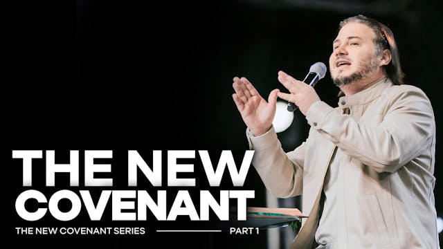 The New Covenant - PART 1