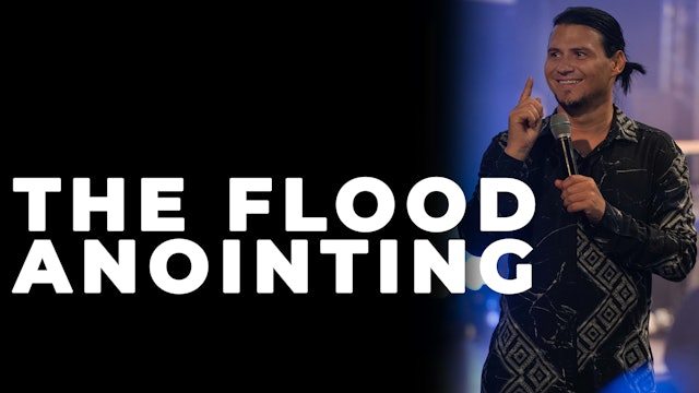 The Flood Anointing