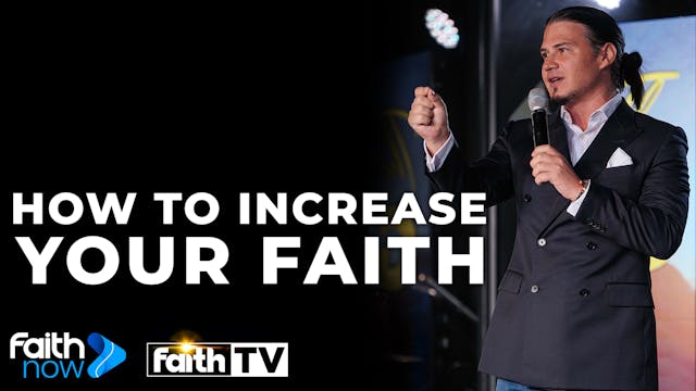 How To Increase Your Faith