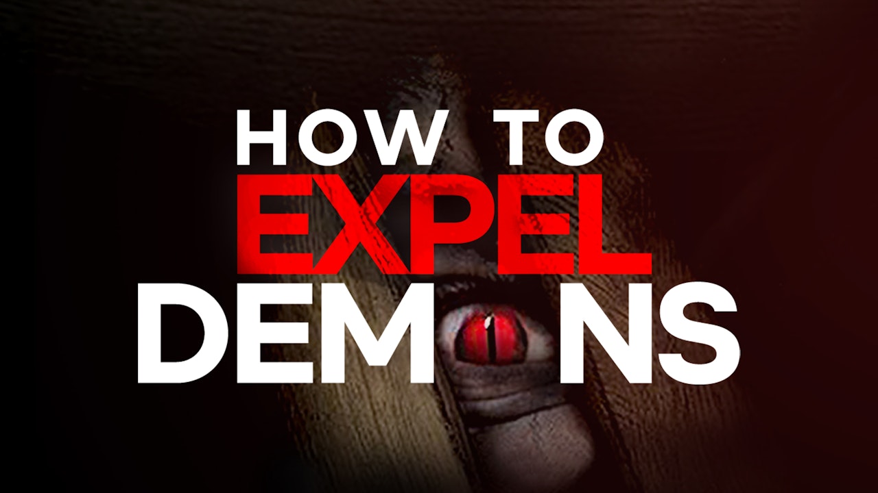 How To Expel Demons