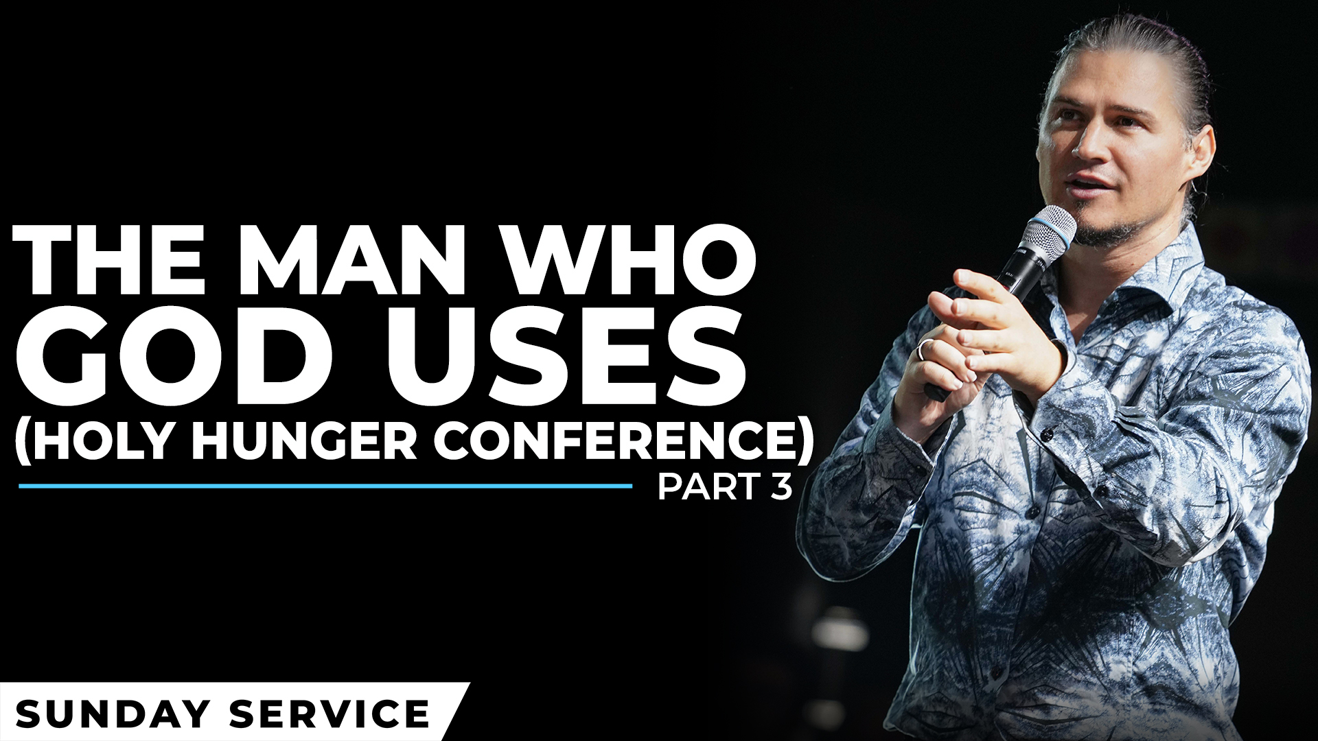 The Man Who God Uses | Holy Hunger Conference
