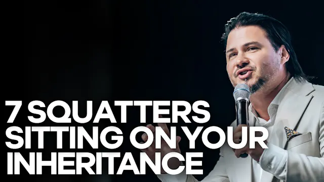 7 Squatters Sitting On Your Inheritance