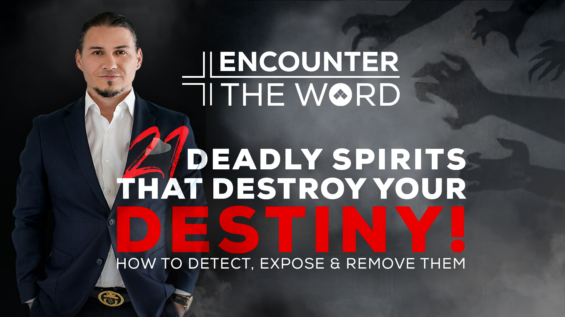21 Deadly Spirits That Destroy Your Destiny | Encounter The Word