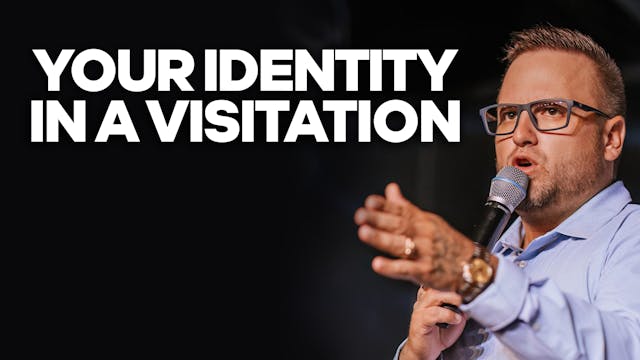 Your Identity In A Visitation | PART 7