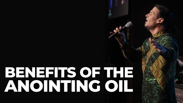 Benefits Of The Anointing Oil