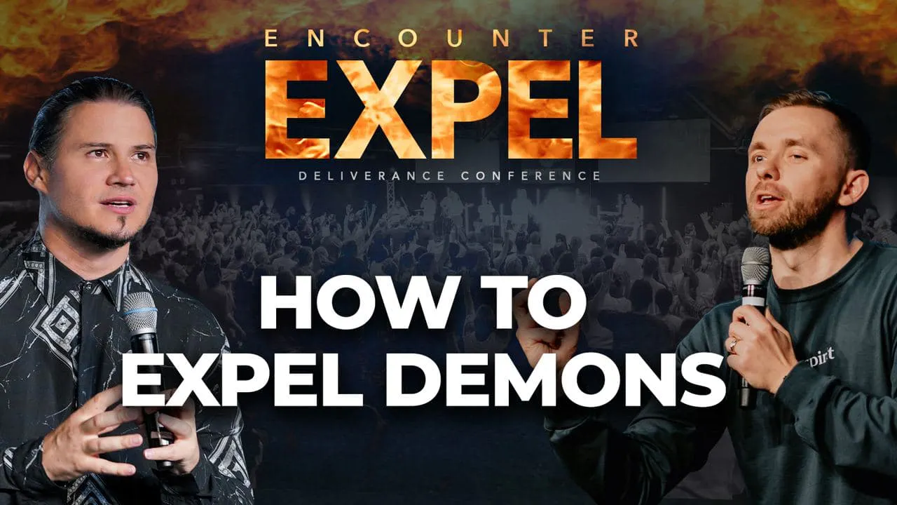How To Expel Demons - EncounterNOW