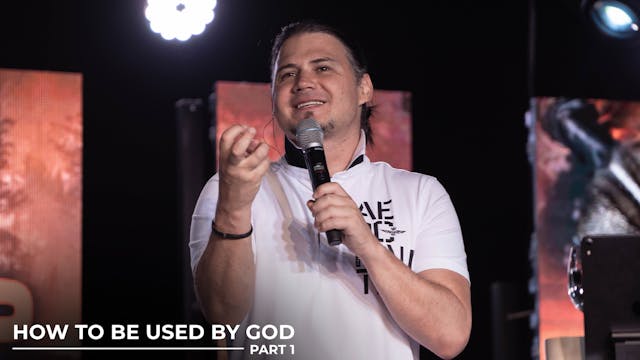 How To Be Used By God - Part 1