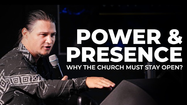 Power & Presence | Why The Church Must Stay Open?