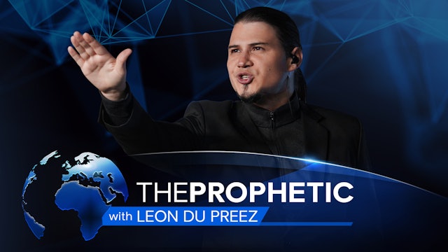 The Prophetic With Leon Du Preez