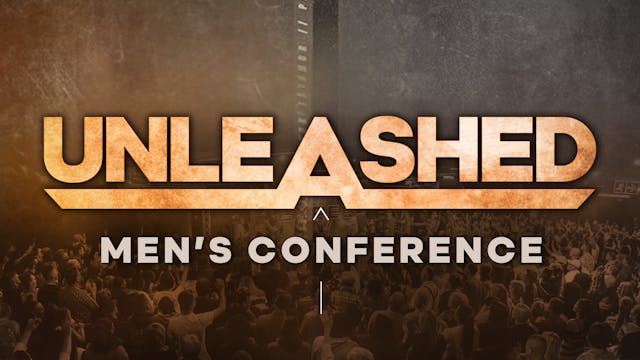 Unleashed Men's Conference