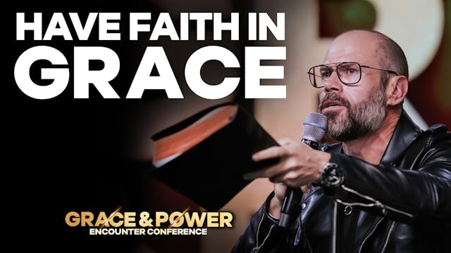 Have Faith In Grace | PART 7