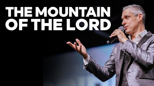 The Mountain Of The Lord | PART 5