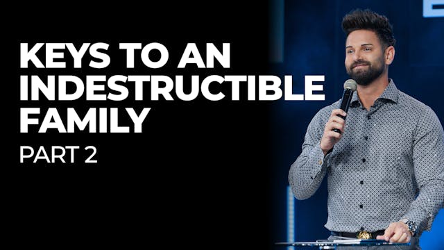 Keys To An Indestructible Family - Pa...