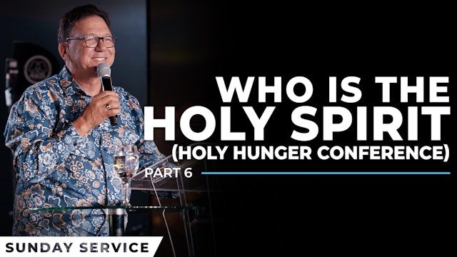 Who Is The Holy Spirit | Holy Hunger Conference