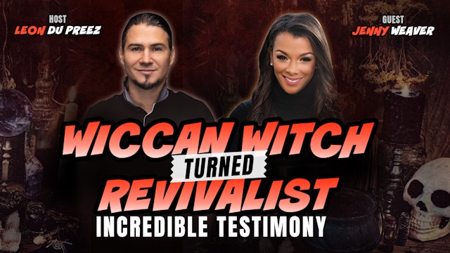 Wiccan Witch Turned Revivalist - Incredible Testimony With Jenny Weaver