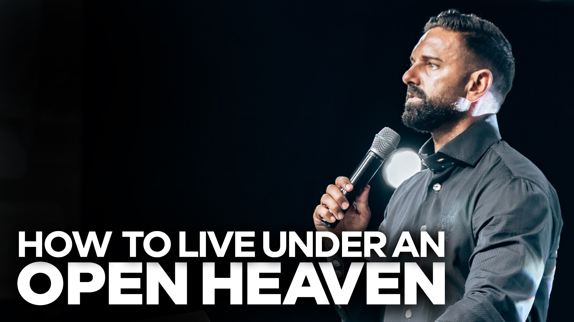 How to Live Under an Open Heaven