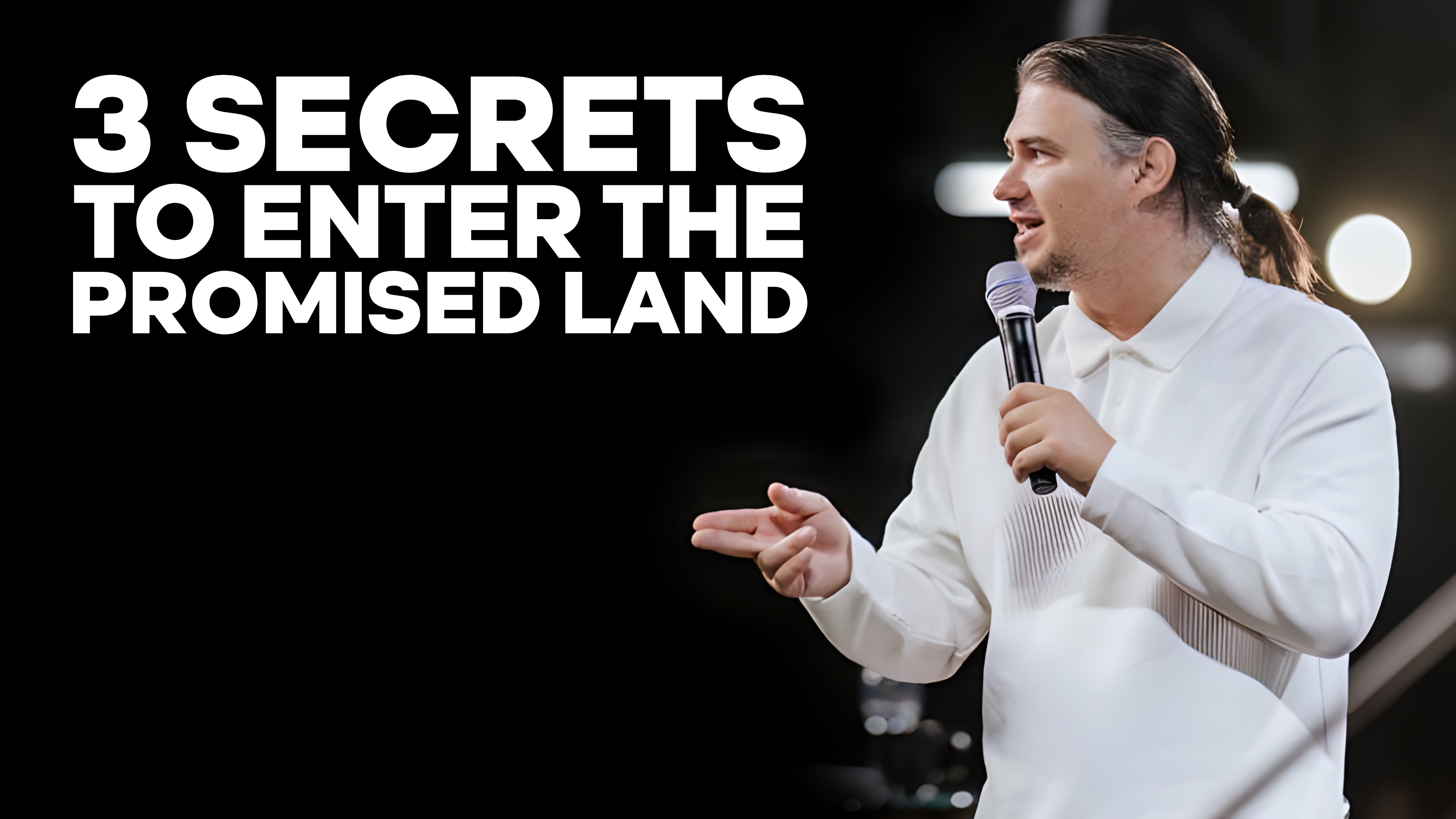 3 Secrets To Enter The Promised Land | PART 3