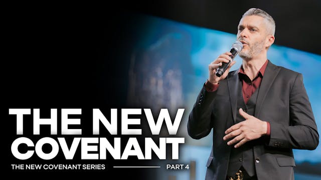 The New Covenant - PART 4