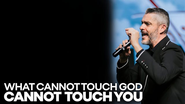 What Cannot Touch God, Cannot Touch You